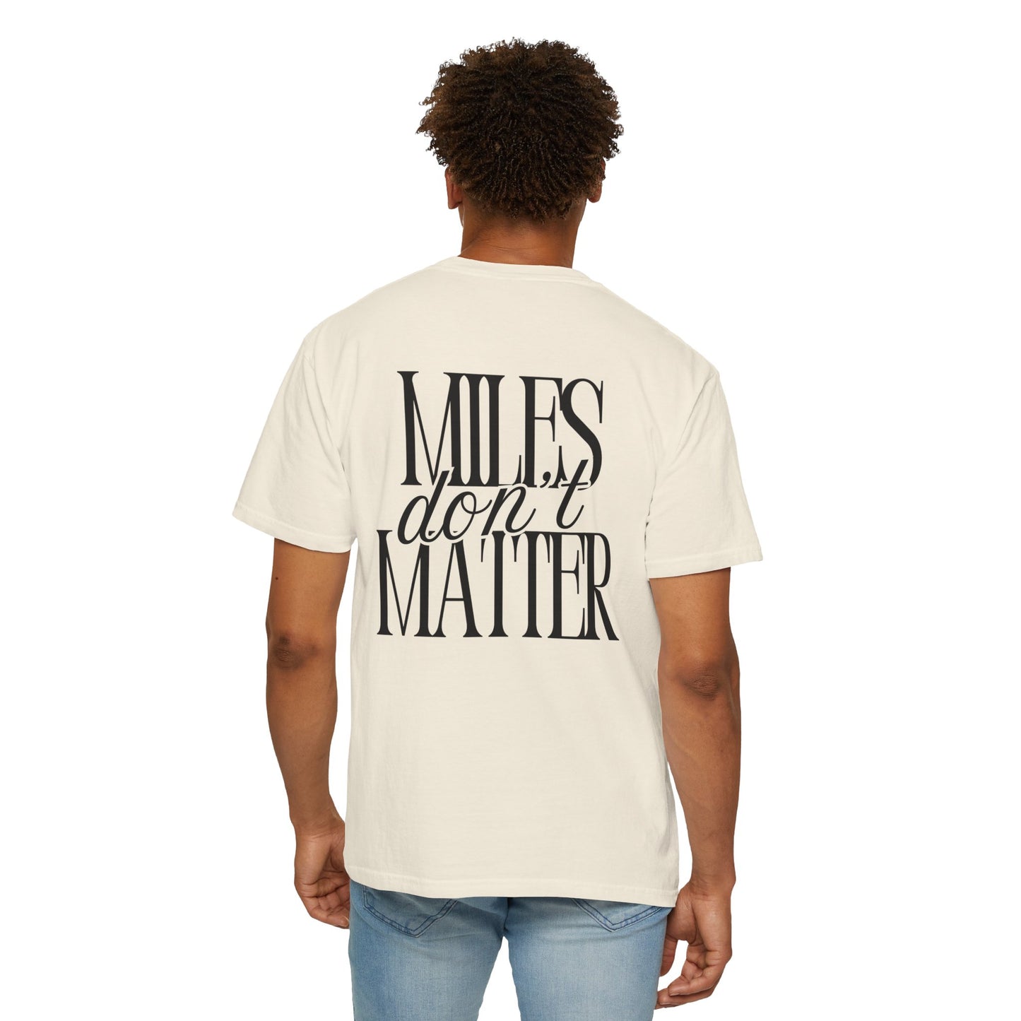 'Miles Don't Matter' T-Shirt (Unisex)