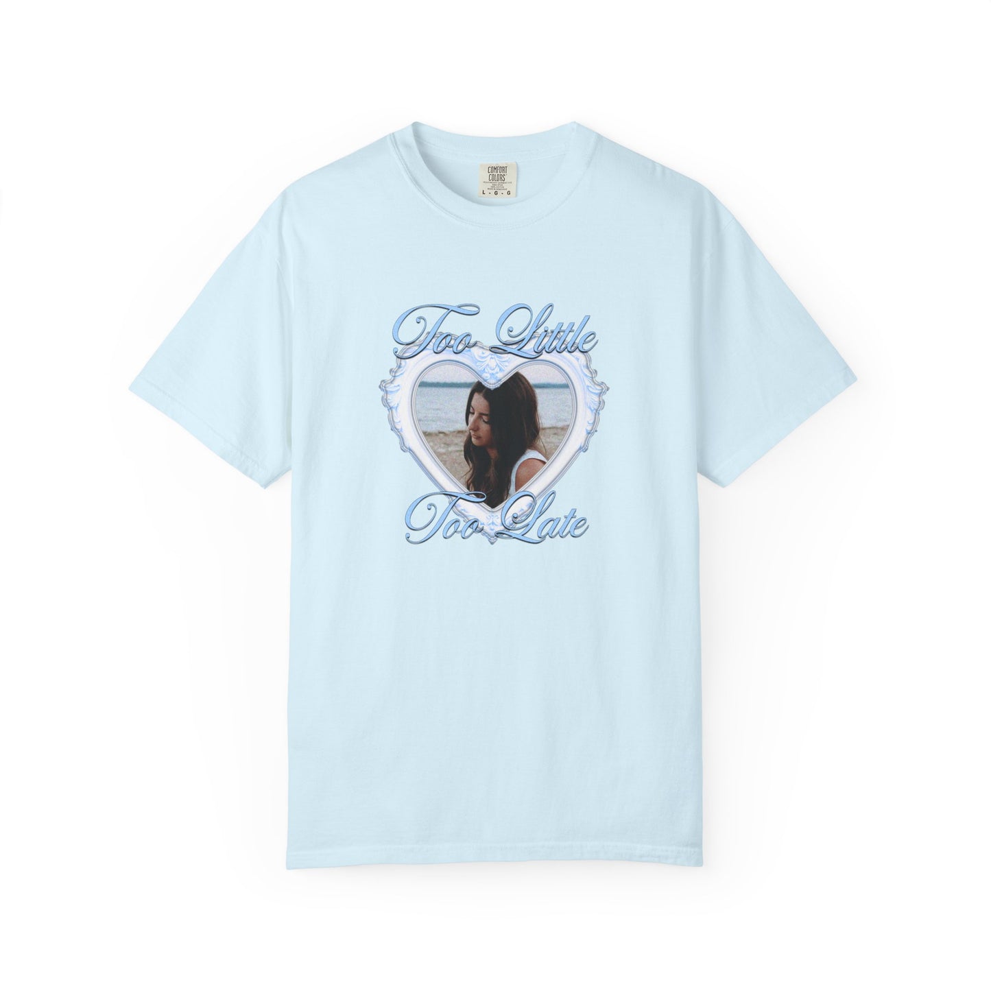 "Too Little Too Late" T-shirt (Unisex)