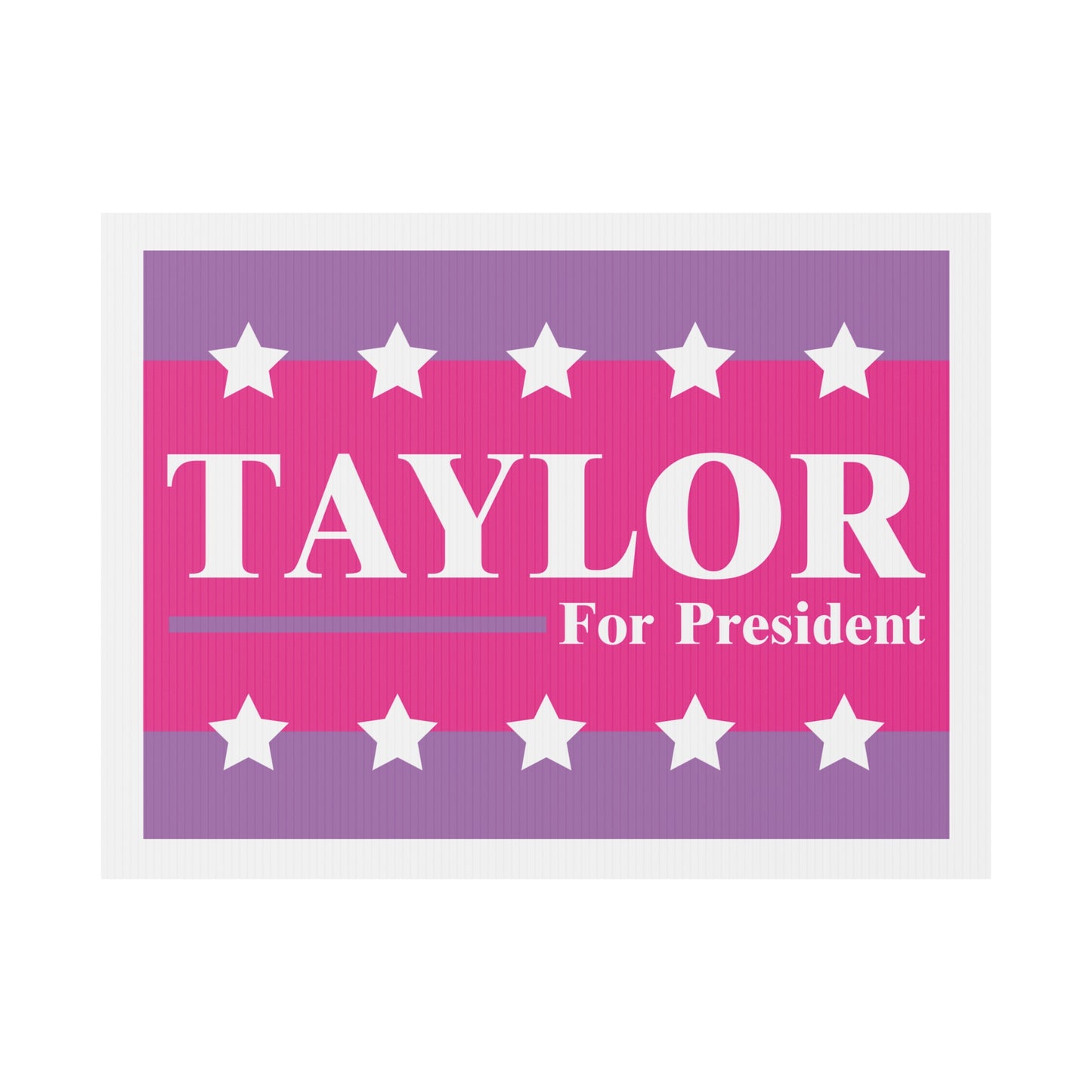 Taylor For President Yard Sign