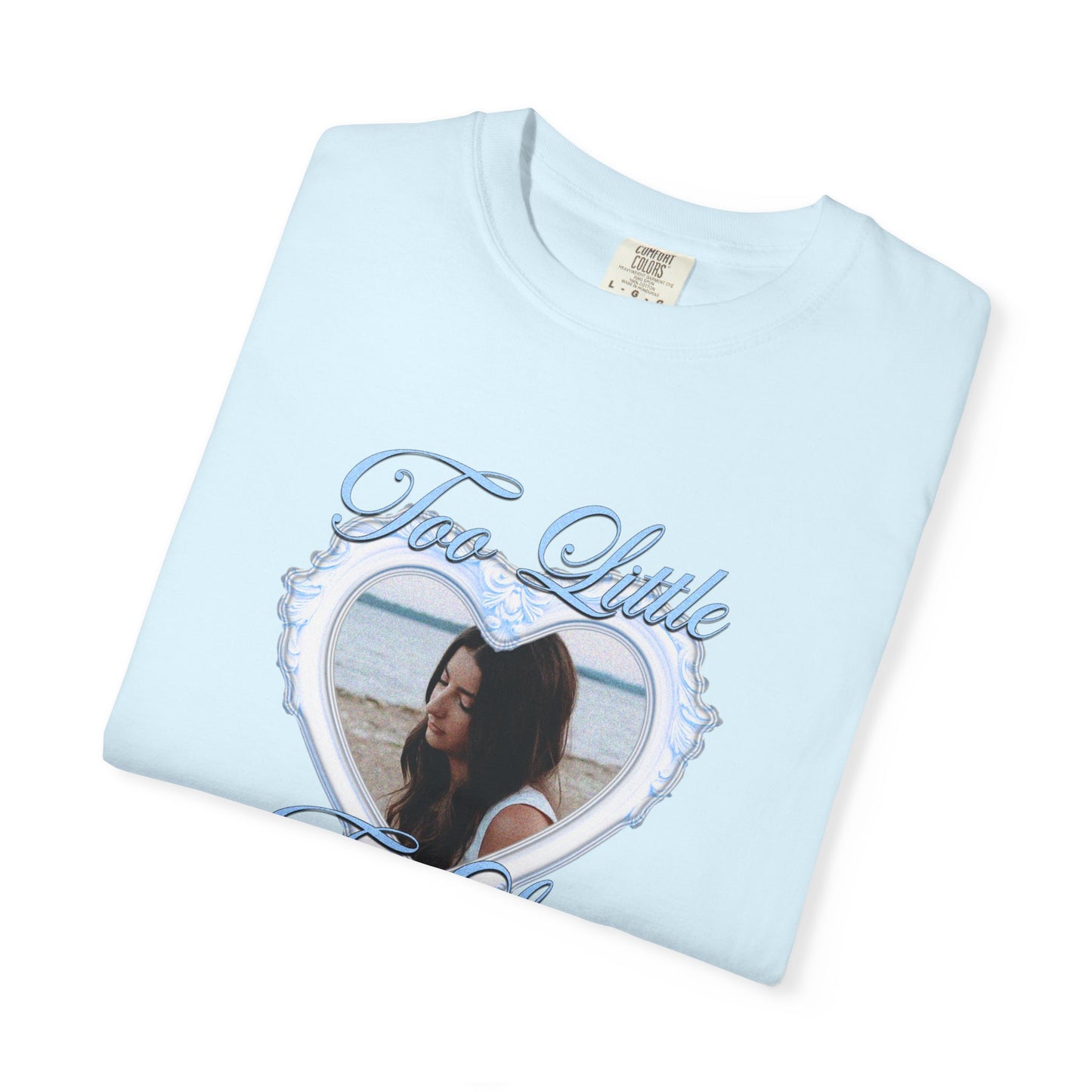 "Too Little Too Late" T-shirt (Unisex)